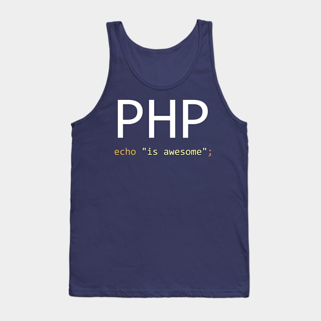 PHP is awesome - Computer Programming Tank Top by springforce